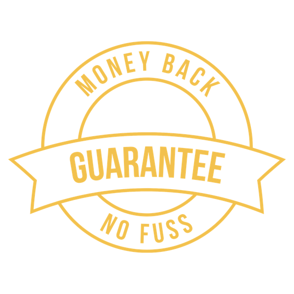 Money back guarantee, no fuss
